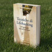 Come usare il lifehacking per tornare a sé stessi